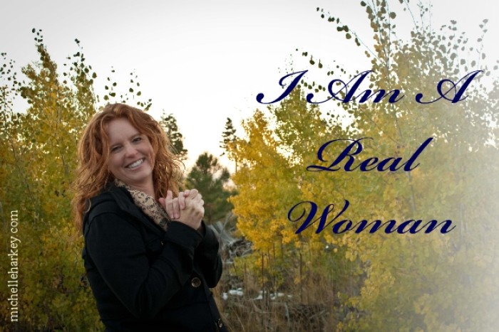 “I Am A Real Woman” by Michelle Harkey